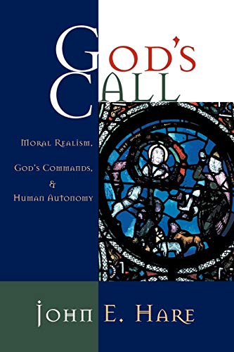 God's Call: Moral Realism, God's Commands, and Human Autonomy - 7785