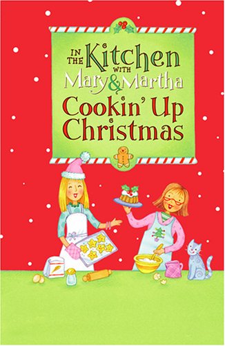 Cookin' Up Christmas With Mary & Martha: (Mary & Martha)