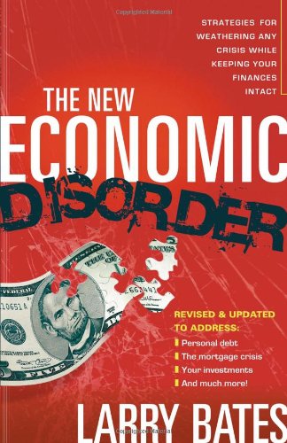The New Economic Disorder: Strategies for Weathering Any Crisis While Keeping Your Finances Intact