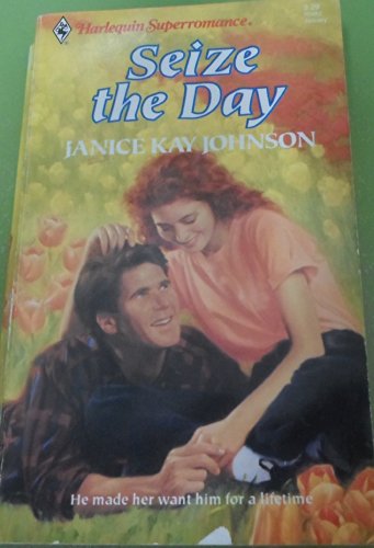 Seize the Day (Harlequin Superromance No. 483)