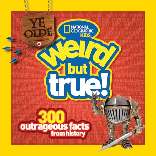 Ye Olde Weird but True (Special Sales Edition): 300 Outrageous Facts from History
