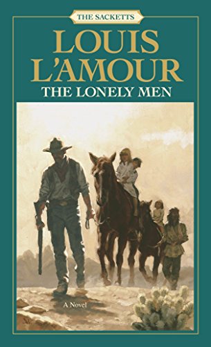 The Lonely Men: The Sacketts: A Novel - 3382
