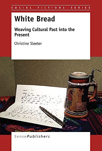 White Bread: Weaving Cultural Past into the Present (Social Fictions, 17)