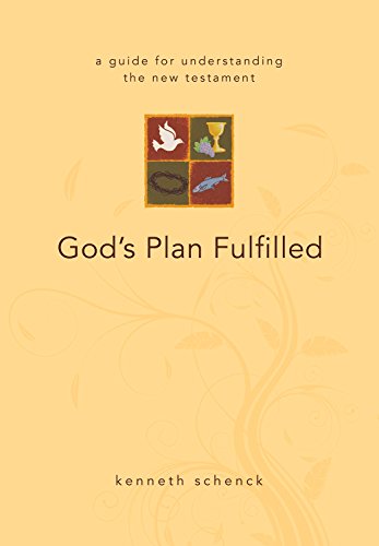 God's Plan Fulfilled: A Guide for Understanding the New Testament