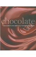 Chocolate: Decadent and Delicious Homemade Treats