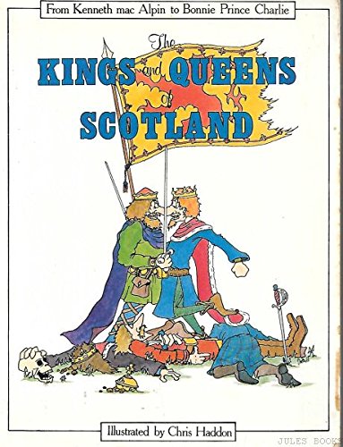 Kings and Queens of Scotland: From Kenneth MacAlpin to Bonnie Prince Charlie