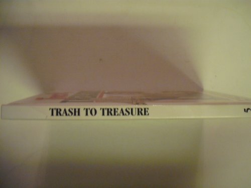 Trash to Treasure : The Year's Best Creative Crafts