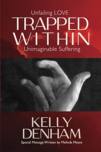 Trapped Within: Unfailing Love, Unimaginable Suffering