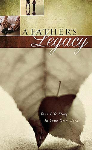 A Father's Legacy: Your Life Story in Your Own Words - 9234