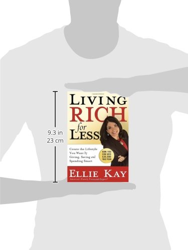 Living Rich for Less: Create the Lifestyle You Want by Giving, Saving, and Spending Smart