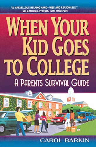 When Your Kid Goes to College; A Parent's Survival Guide - 3390