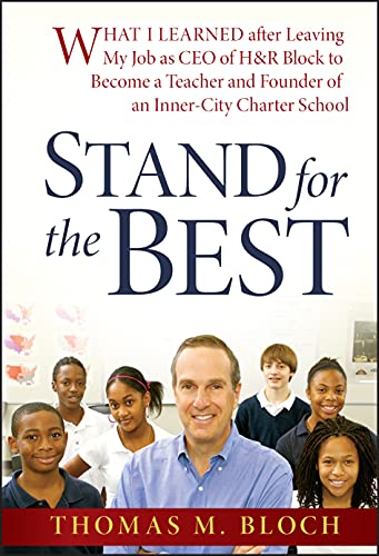 Stand for the Best: What I Learned after Leaving My Job as CEO of H&R Block to Become a Teacher and Founder of an Inner-City Charter School - 7659