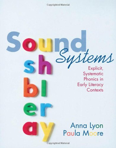 Sound Systems: Explicit, Systematic Phonics in Early Literacy Contexts