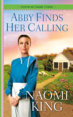 Abby Finds Her Calling (Home at Cedar Creek)