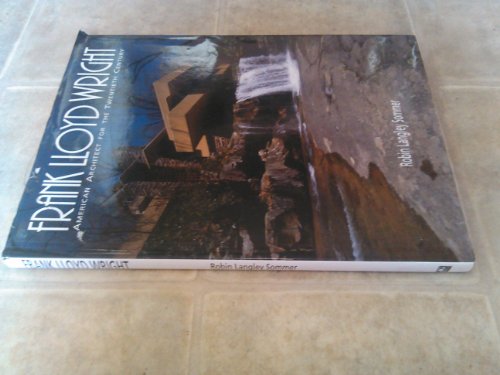 Frank Lloyd Wright American Architect for the Twentieth Century