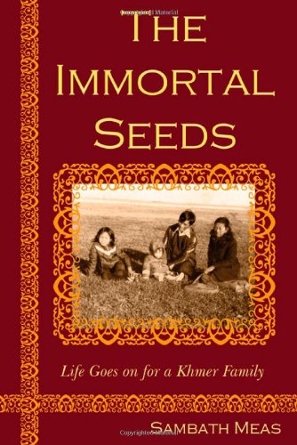 The Immortal Seeds: Life goes on for a Khmer family