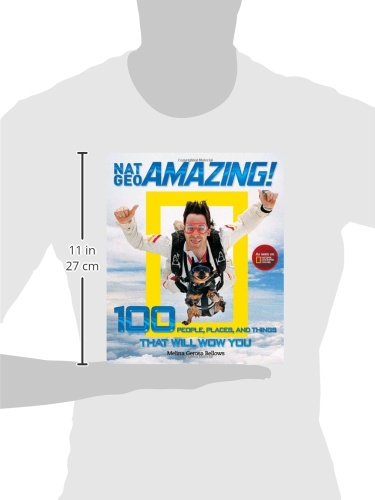 Nat Geo Amazing!: 100 People, Places, and Things That Will Wow You
