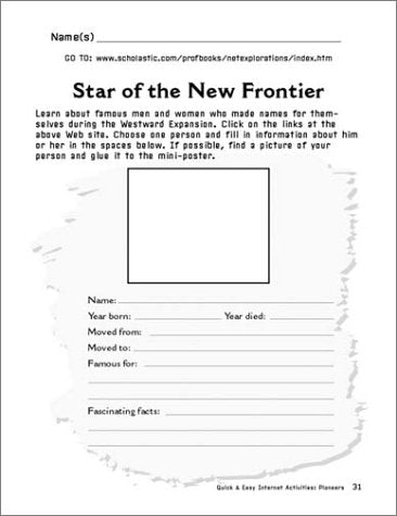 Quick & Easy Internet Activities For the One-Computer Classroom: Pioneers: 20 Fun, Web-based Activities With Reproducible Graphic Organizers That Enable Kids to Research and Learnon Their Own! - 1287