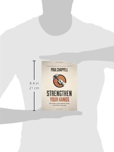 Strengthen Your Hands: How Godly Leaders Remain Strong in the Work of the Lord