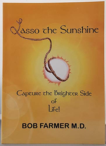Lasso the Sunshine (Capture the Brighter Side of Life)