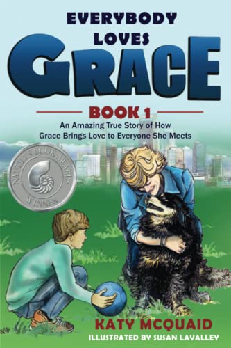 Everybody Loves Grace: An Amazing True Story of How Grace Brings Love to Everyone She Meets