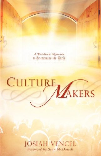 Culture Makers: A Worldview Approach to Re-engaging the World