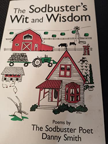 The sodbuster's wit and wisdom: Poems