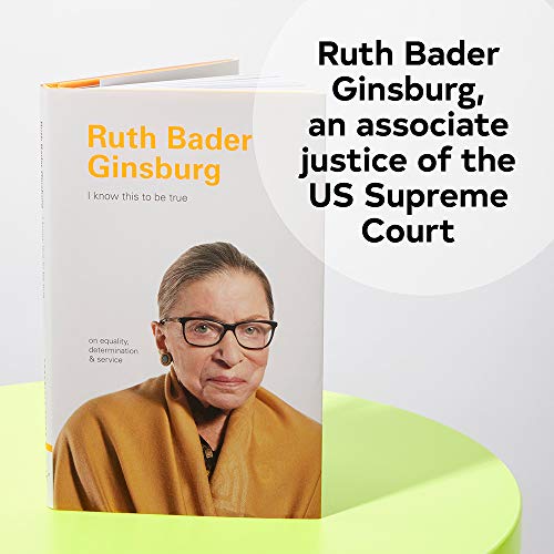 I Know This to Be True: Ruth Bader Ginsburg