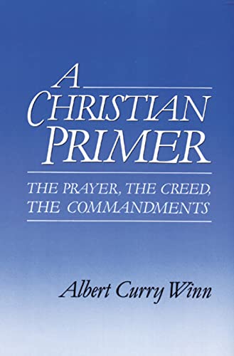 A Christian Primer: The Prayer, the Creed, the Commandments