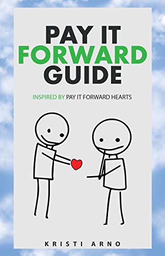 Pay It Forward Guide: Inspired by Pay It Forward Hearts