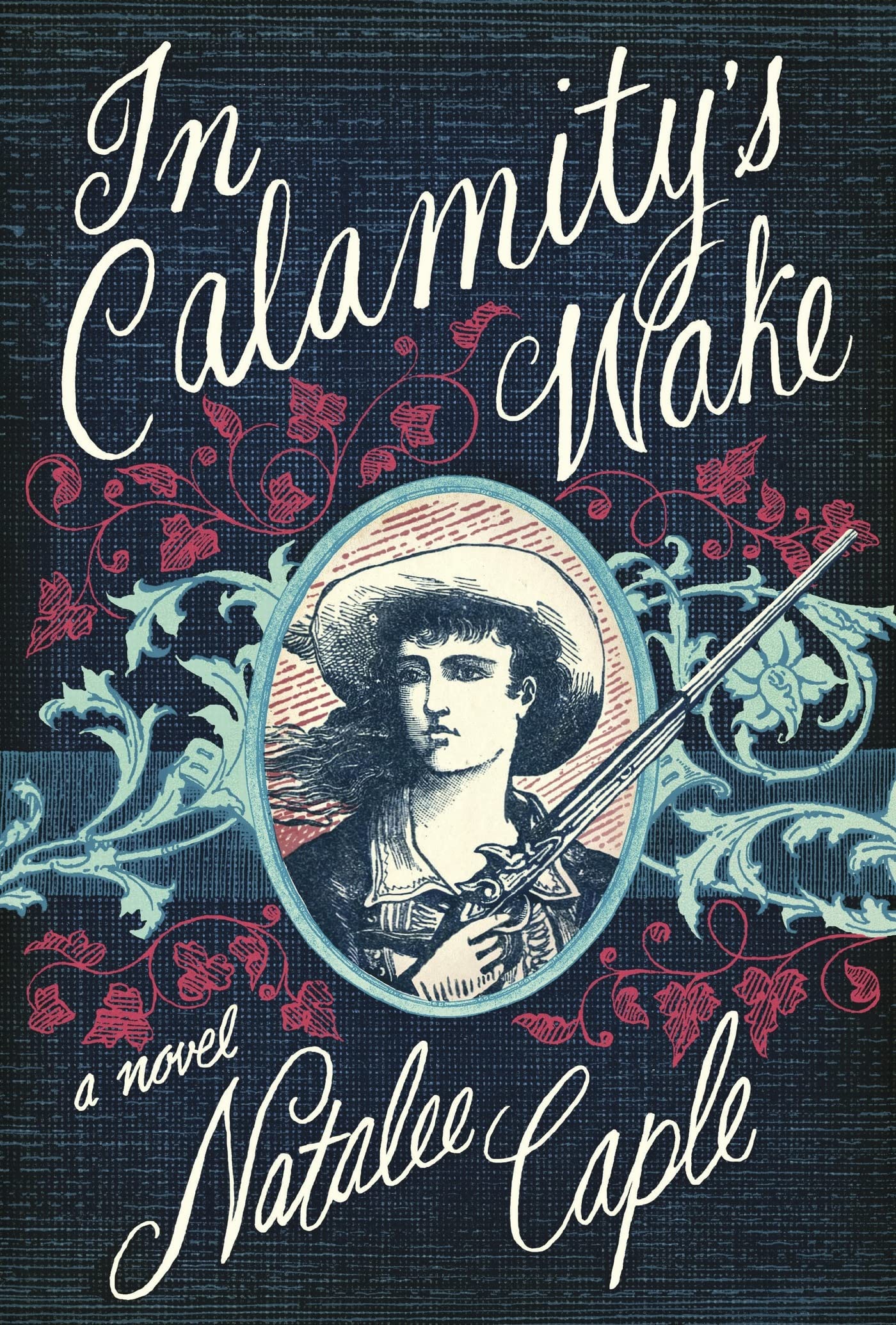 In Calamity's Wake: A Novel
