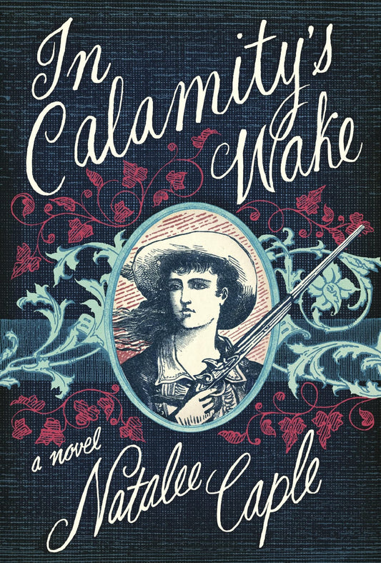 In Calamity's Wake: A Novel