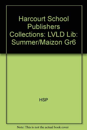 Summer/maizon, Grade 6 Leveled Library: Harcourt School Publishers Collections