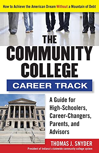 The Community College Career Track: How to Achieve the American Dream without a Mountain of Debt