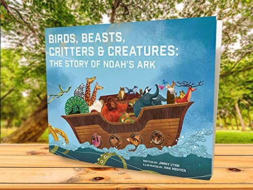 Birds, Beasts, Critters & Creatures: The Story of Noahs Ark