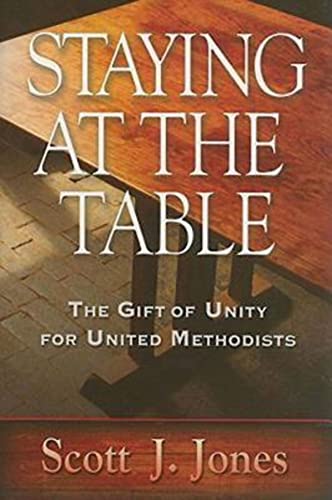 Staying at the Table: The Gift of Unity for United Methodists
