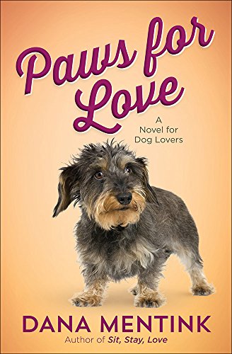 PAWS FOR LOVE: A NOVEL FOR DOG L