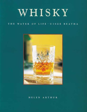 Whisky: The Water of Life - Uisge Beatha