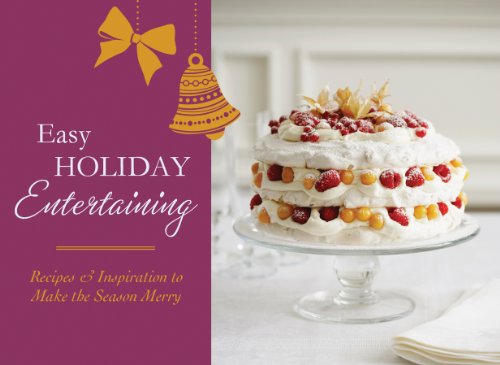 Easy Holiday Entertaining: Recipes & Inspiration to Make the Season Merry