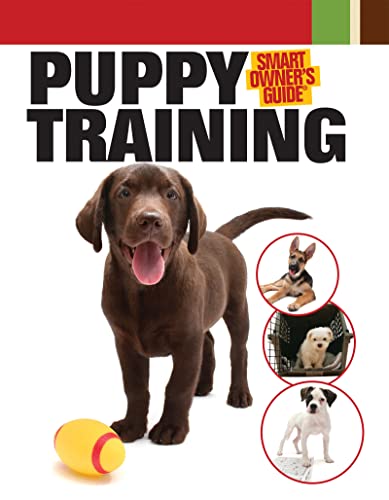 Puppy Training (CompanionHouse Books) (Smart Owner's Guide)