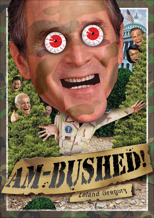 Am-Bushed!: More Chronicles of Government Stupidity