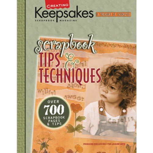 Scrapbook Tips & Techniques: Over 700 Scraptbook Pages & Tips