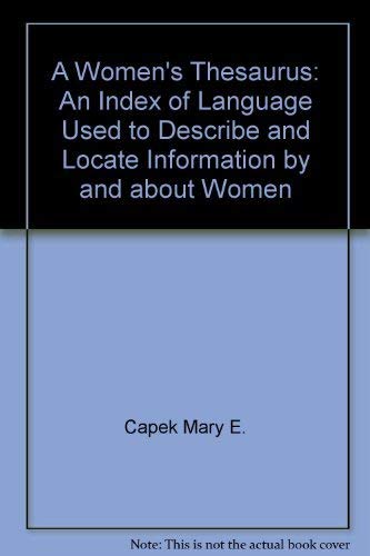 A Women's Thesaurus: An Index of Language Used to Describe and Locate Information by and about Women