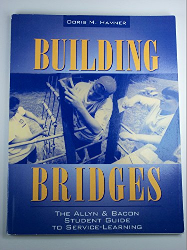 Building Bridges: The Allyn & Bacon Student Guide to Service-Learning