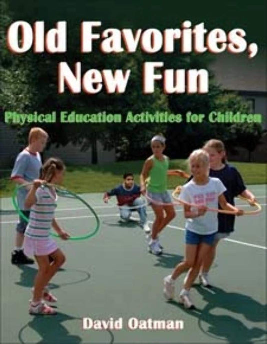 Old Favorites, New Fun: Physical Education Activities for Children