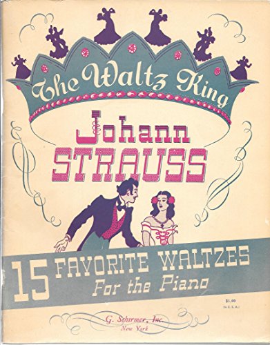 Johann Strauss 15 Favorite Waltzes for the Piano (The Waltz King)