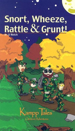 Snort, Wheeze, Rattle & Grunt (Kampp Tales Outdoor Adventures, KTC002)