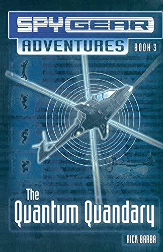 The Quantum Quandary Book 3 (Spy Gear Adventures)