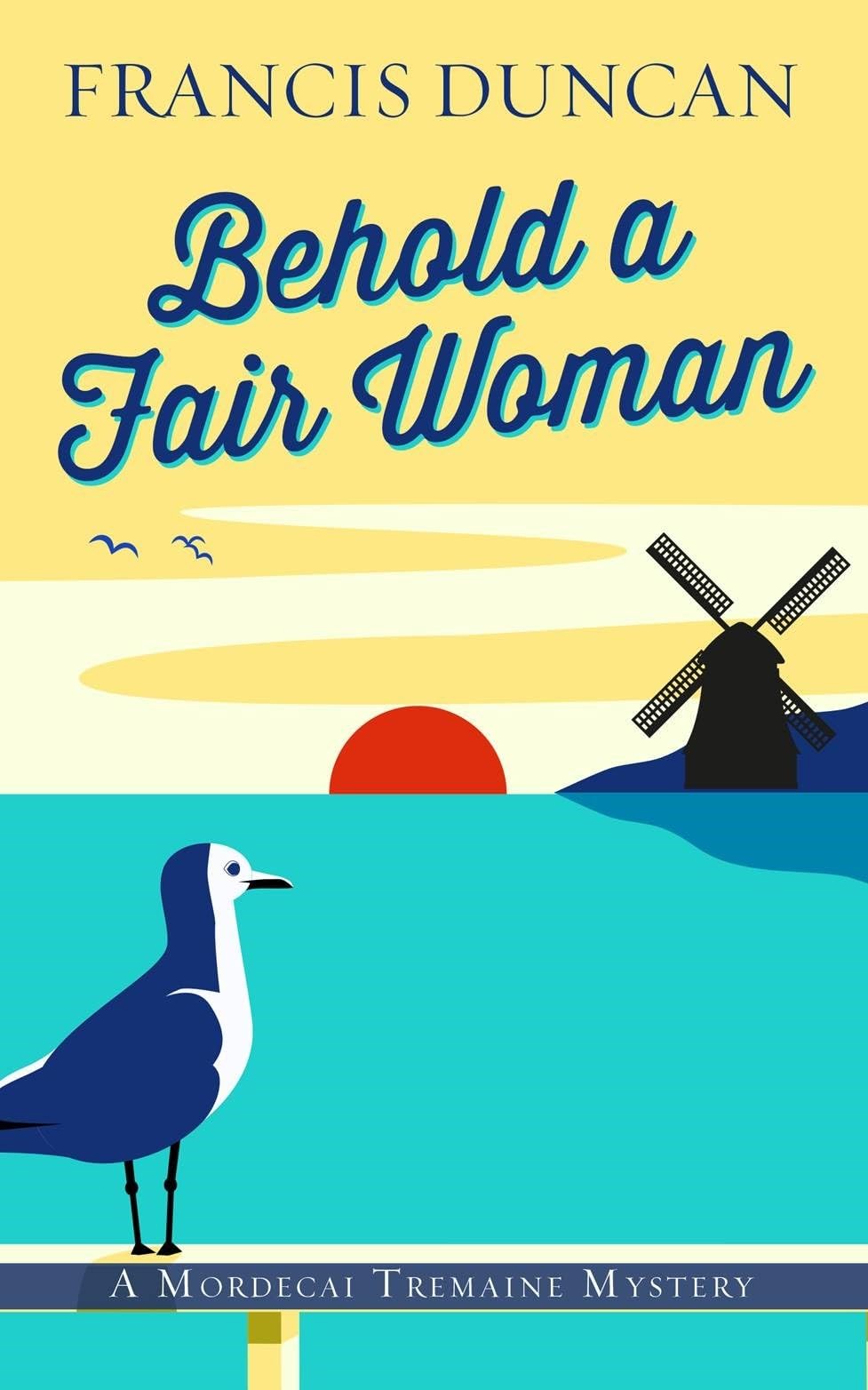 Behold a Fair Woman (A Mordecai Tremaine Mystery)
