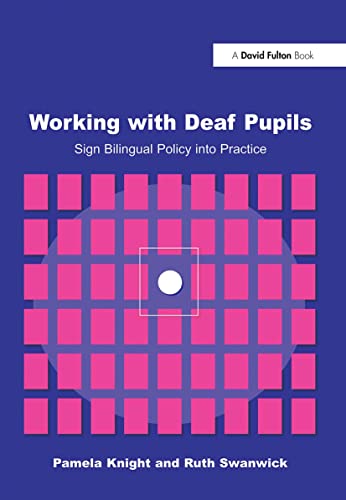 Working with Deaf Pupils: Sign Bilingual Policy into Practice